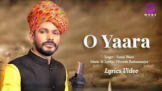 O Yaara (LYRICS) - Sawai Bhatt | Himesh Reshammiya | New Song