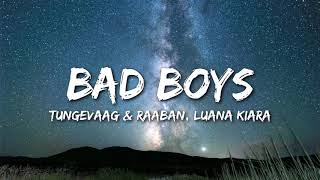 Tungevaag, raaban - Bad Boys (Lyrics)