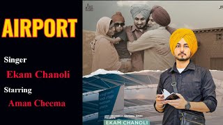 AIRPORT | Ekam Chanoli | Aman Cheema | New Punjabi Song 2022