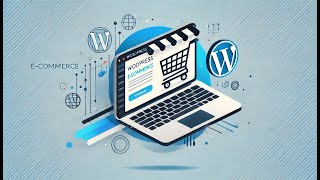 How to Build a Professional E-Commerce Site on WordPress