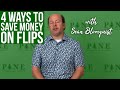 Cut Costs & Maximize Profits: 4 Easy Ways to Save Money Flipping Houses