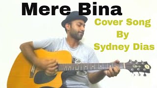 Mere Bina - Nikhil D'souza (Sydney Dias acoustic cover)