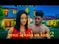 PENZI LA KAKA WA KAZI 💞 | Love Story Full episode 2