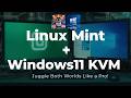 Windows 11 on Linux Mint 22.3 Using KVM: No Fuss, Great Performance