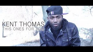 Kent Thomas - This Ones For You (Official Video)