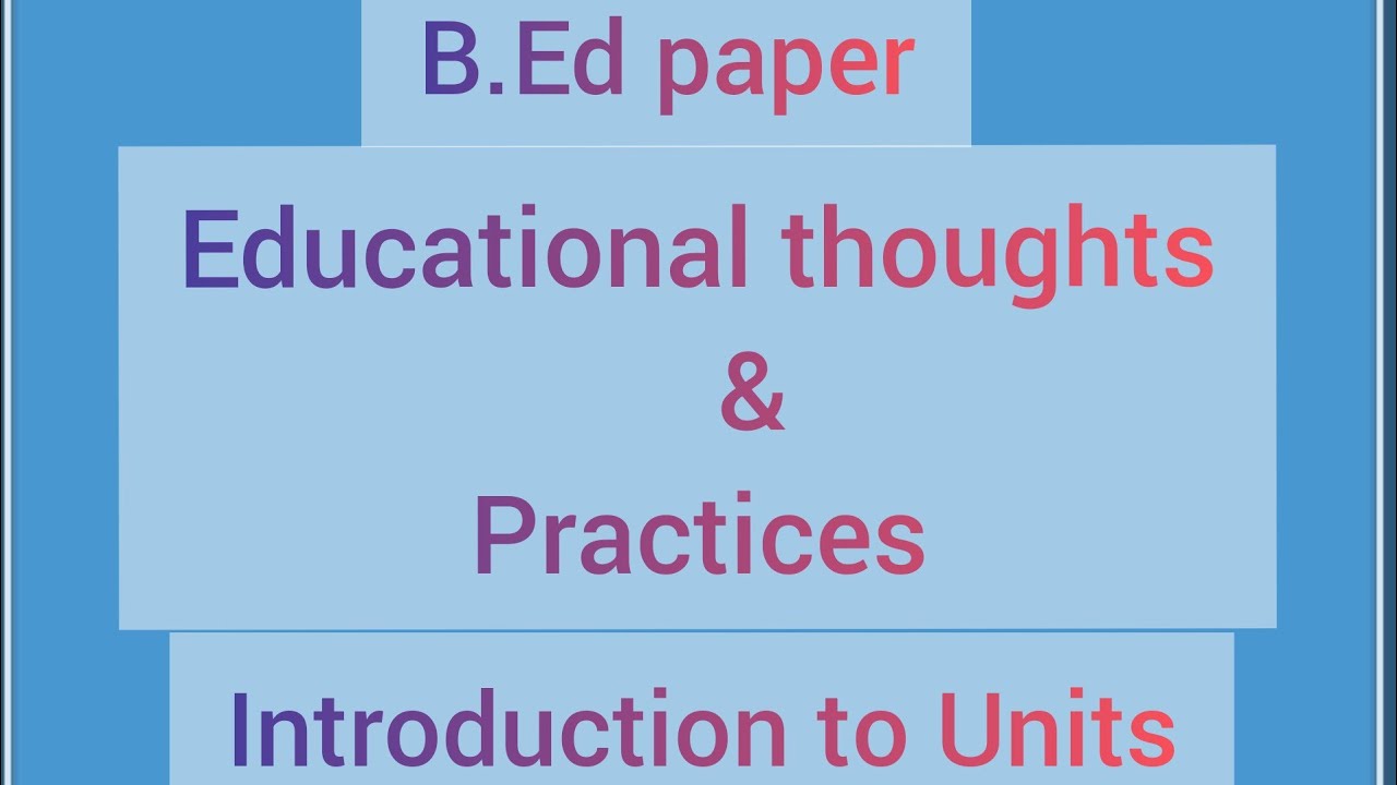 B. Ed Philosophy Chapter, Educational Thoughts And Practices - YouTube