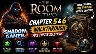 The Room 2 Chapter 5 & Chapter 6 Walkthrough | Full Puzzle Solutions 🔥 | Shadow Gamer