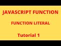 Javascript function tutorial for beginners [Function Literal]... Part 1
