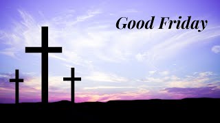 20240329 - Good Friday