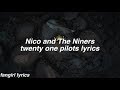 Nico and The Niners || twenty one pilots Lyrics