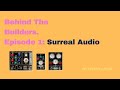 NotPedals.com - Behind The Builders Episode 1: Surreal Audio, USA