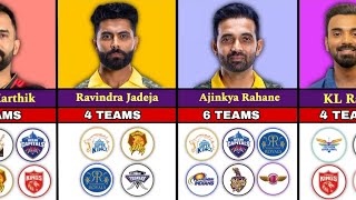 Famous Cricketers With How Many TEAMS They Played For in IPL
