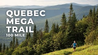 Running One of Canada’s Toughest Races - QUEBEC MEGA TRAIL 100