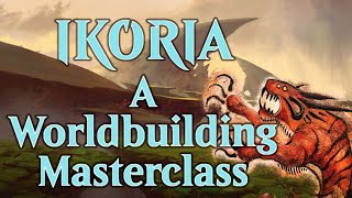 The Lore of Ikoria: A Worldbuilding Masterclass