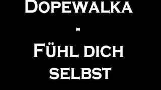 Dopewalka - Fühl dich selbst