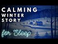 ❄️ The Perfect Story for Sleep ❄️ The Ice Harvest - Winter Bedtime Story