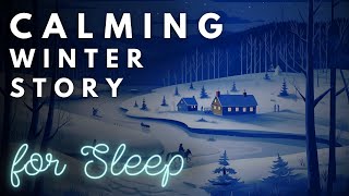 ❄️ The Perfect Story for Sleep ❄️ The Ice Harvest - Winter Bedtime Story