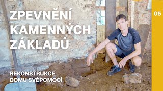 Zpevnění kamenných základů a betonování - rekonstrukce chalupy 🏠🔨Díl 5. | Oprava domu svépomocí