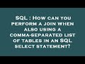 SQL : How can you perform a join when also using a comma-separated list of tables in an SQL select s