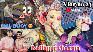 |BADLAPUR CHA RAJA 😍 FULL ENJOY AT JATRA 🥰🕺🏻💖|#badlapur #badlapurkar #ganeshfestival #vlooging