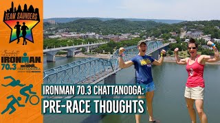 Ironman 70.3 Chattanooga // Pre-Race Thoughts