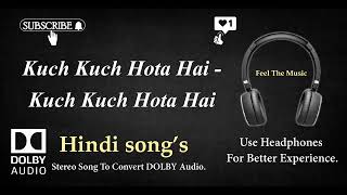 Kuch Kuch Hota Hai - Kuch Kuch Hota Hai - Dolby audio song