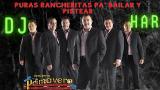 CONJUNTO PRIMAVERA PURAS RANCHERITAS PA' BAILAR Y PISTEAR MIX DJ HAR 2021