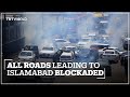 Pakistan authorities blockade all roads leading into Islamabad ahead of Imran Khan's march