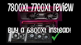 7800xt and 7800xt review...go buy a 6800xt instead....it's time to consider buying used gpus