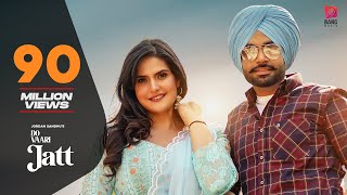 Do Vaari Jatt (Official Video) Jordan Sandhu Ft Zareen Khan | New Punjabi Songs 2021| Latest Punjabi