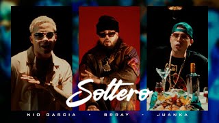 Nio Garcia, Juanka \u0026 Brray - Soltero (Video Oficial)