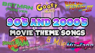 THE BEST 90'S AND 2000'S MOVIE THEME SONGS