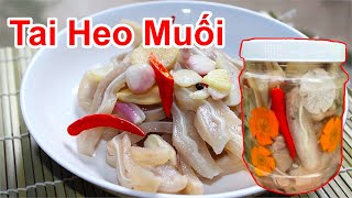 Cách Làm Tai Heo Muối Chua Ngọt Ăn Tết Rất Ngon! Hướng Dẫn Công Thức Làm Nước Ngâm Tai Heo Muối Chua