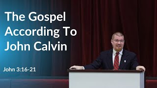 The Gospel According to John Calvin