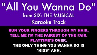 "All You Wanna Do" from Six: The Musical - Karaoke Track with Lyrics on Screen