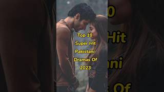 Top 10 Pakistani Dramas Of  2023 Shorts | Hum TV | ARY Digital | Har Pal Geo | #shorts #dramas2023