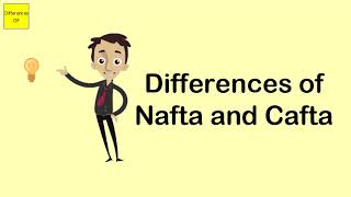 Differences of Nafta and Cafta