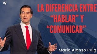 La diferencia entre “Hablar” y “Comunicar” | LA COMUNICACIÓN ASERTIVA | Mario Alonso Puig|medicina