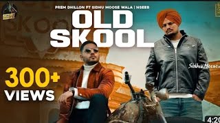 Old Skool - Sidhu moose wala (Full song) | Sidhu moose wala