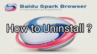 How to Uninstall Baidu Spark Browser ? การถอนการติดตั้ง Baidu Spark Browser