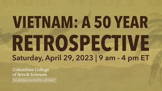 Vietnam: A 50 Year Retrospective