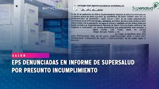 Cuatro EPS involucradas en caso de corrupción, según denuncia Supersalud | RTVC Noticias