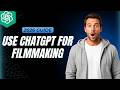 How To Use ChatGPT For Filmmaking [2026 Full Guide]