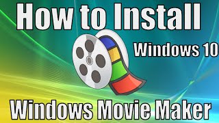 How to Install Windows Movie Maker on Windows 10 2021