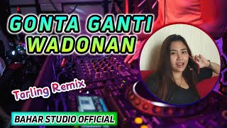 GONTA GANTI WADONAN (Wis Lunyu) - ANIK ARNIKA // DJ TARLING REMIX