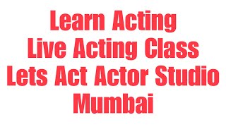 Acting Class By Vinay Shakya | Lets Act Actor Studio
