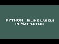 PYTHON : Inline labels in Matplotlib