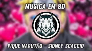 Pique Narutão - Sidney Scaccio - Música em 8D (OUÇA COM FONE)