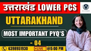 UKPSC Lower PCS Most Important PYQ'S 04 | Uttarakhand | Uttarakhand Lower PCS