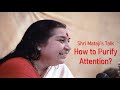 How To Purify An Attention? :- H.h.shri Mataji Nirmala Devi Talk (english Subtitles)